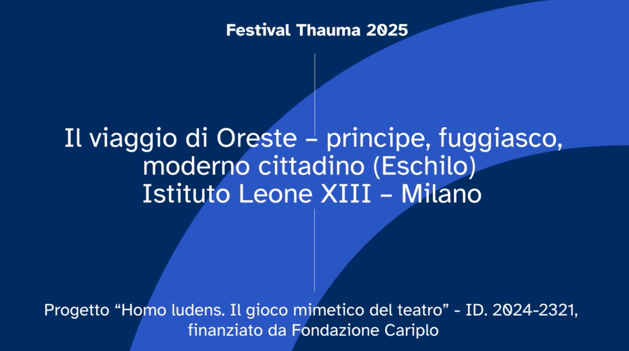 Il viaggio di Oreste – principe, fuggiasco, moderno cittadino (Eschilo) – Istituto Leone XIII – Milano